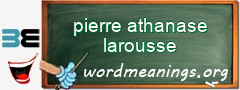 WordMeaning blackboard for pierre athanase larousse